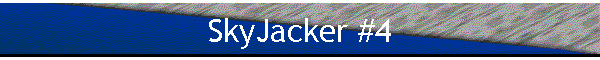 SkyJacker #4