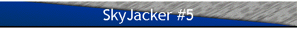 SkyJacker #5