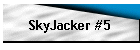 SkyJacker #5
